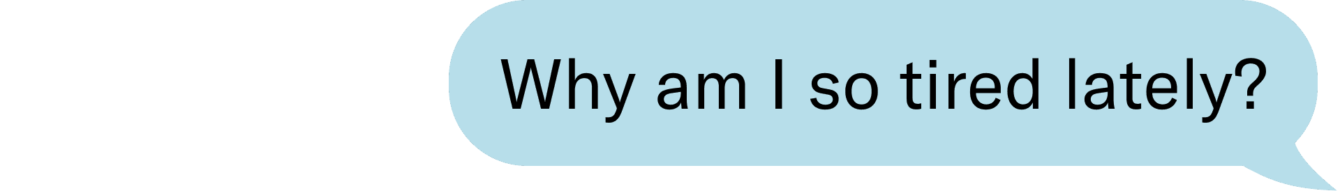 why am I so tired lately