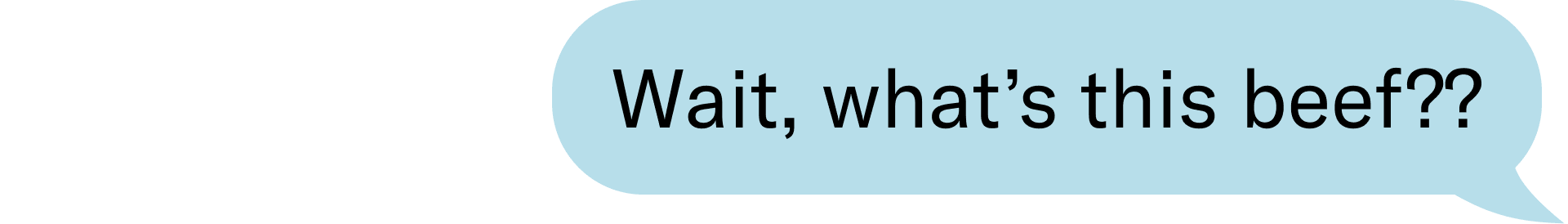 Wait, what's this beef??