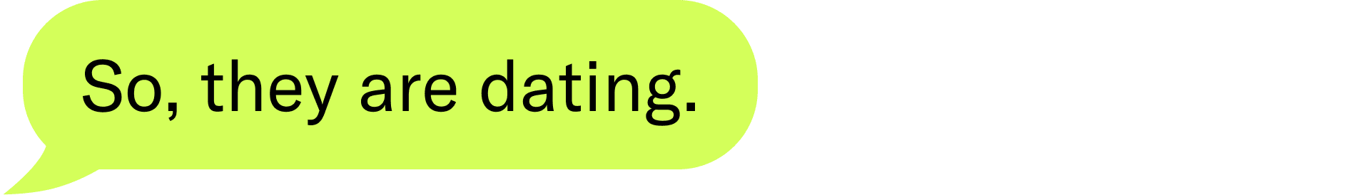 So, they are dating.