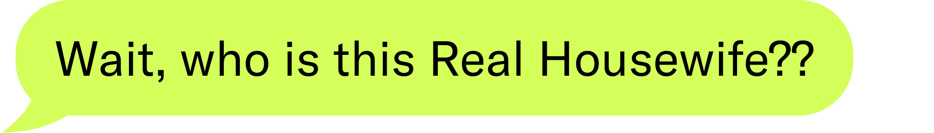 Wait, who is this Real Housewife??